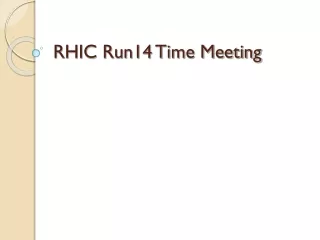 RHIC Run14 Time Meeting