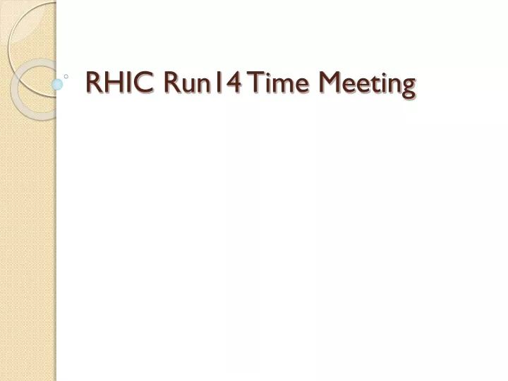 rhic run14 time meeting