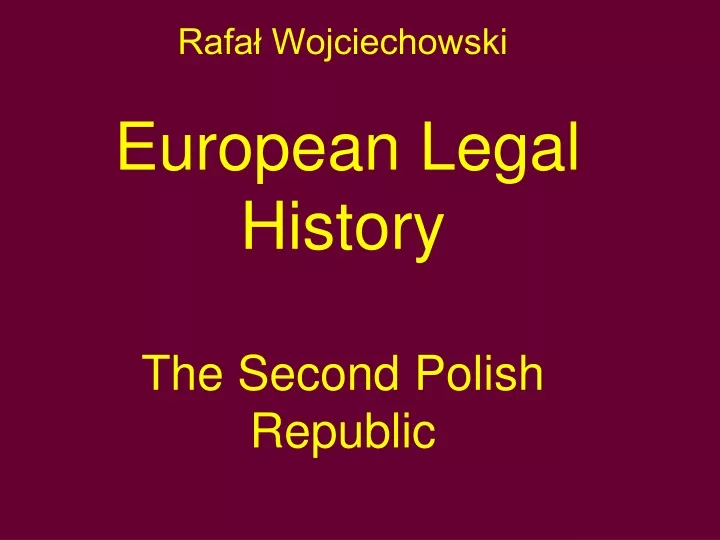 rafa wojciechowski european legal history the second polish republic