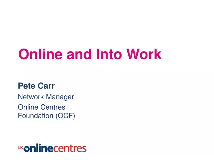 online and into work