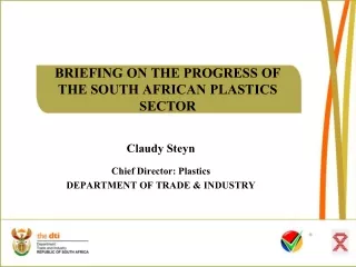 BRIEFING ON THE PROGRESS OF THE SOUTH AFRICAN PLASTICS SECTOR
