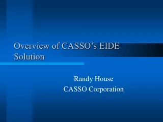 Overview of CASSO’s EIDE Solution