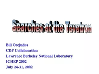 Bill Orejudos CDF Collaboration Lawrence Berkeley National Laboratory ICHEP 2002 July 24-31, 2002