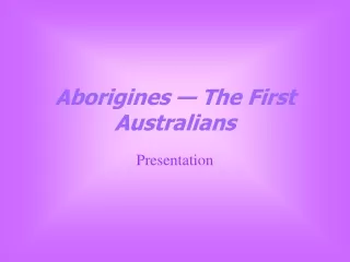 Aborigines  —  The First Australians