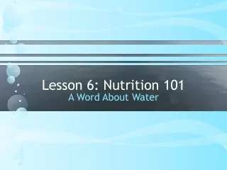 Lesson 6: Nutrition 101