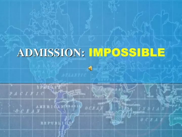 admission impossible