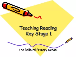 Teaching Reading  Key Stage 1