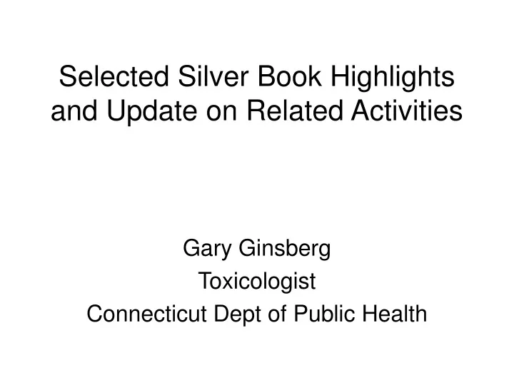 selected silver book highlights and update on related activities