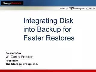Integrating Disk  into Backup for  Faster Restores