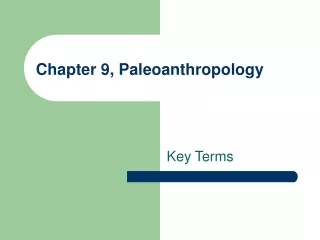 Chapter 9, Paleoanthropology