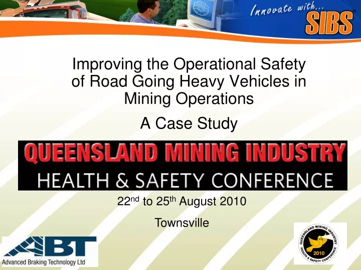 improving the operational safety of road going heavy vehicles in mining operations a case study