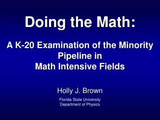 A K-20 Examination of the Minority Pipeline in  Math Intensive Fields