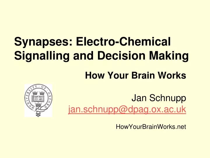 how your brain works jan schnupp jan schnupp@dpag ox ac uk howyourbrainworks net