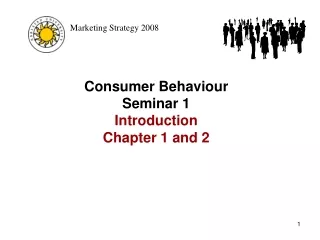 Consumer Behaviour Seminar 1 Introduction Chapter 1 and 2