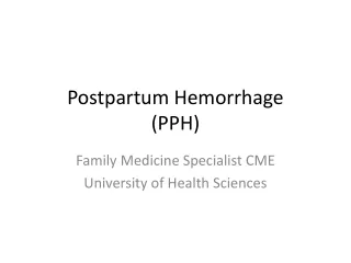 Postpartum Hemorrhage (PPH)