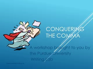 Conquering the Comma