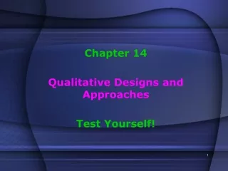 Chapter 14 Qualitative Designs and Approaches Test Yourself!