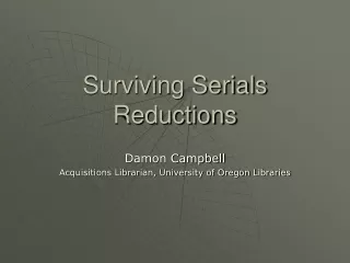 Surviving Serials Reductions