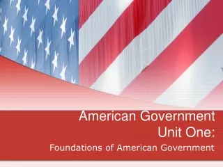 American Government Unit One: