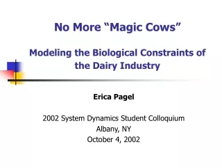 No More “Magic Cows” Modeling the Biological Constraints of the Dairy Industry