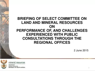 BRIEFING OF  SELECT COMMITTEE ON LAND AND MINERAL RESOURCES  ON