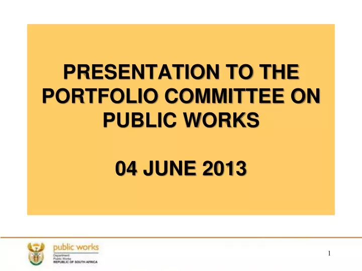 presentation to the portfolio committee on public works 04 june 2013