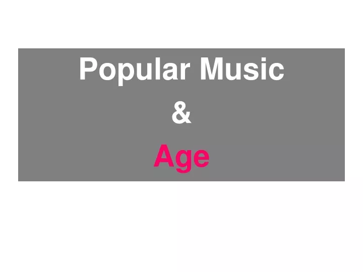 popular music age