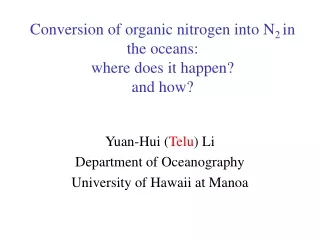 Conversion of organic nitrogen into N 2  in the oceans:  where does it happen? and how?