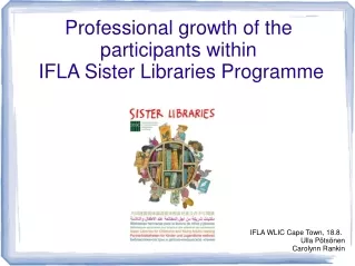 Professional growth of the participants within  IFLA Sister Libraries Programme