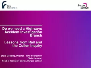 Do we need a Highways Accident Investigation Branch Lessons from Rail and the Cullen Inquiry