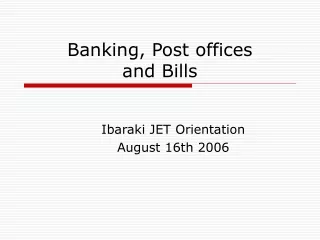 Banking, Post offices  and Bills