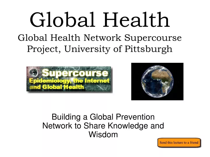 global health global health network supercourse project university of pittsburgh