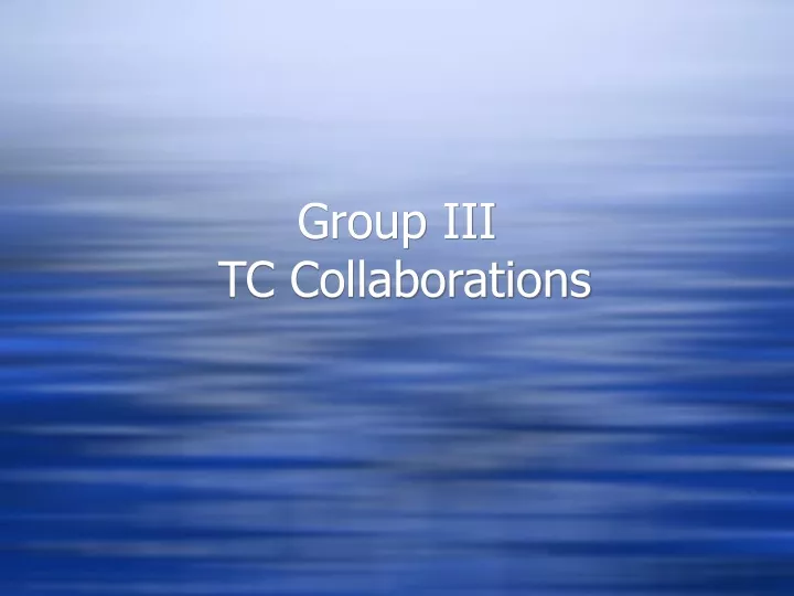 group iii tc collaborations