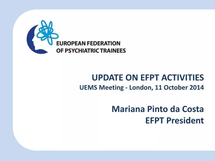 update on efpt activities uems meeting london