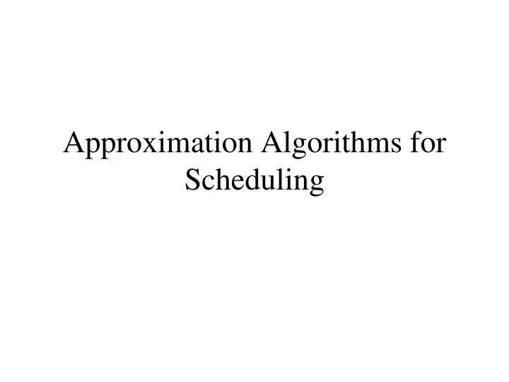 approximation algorithms for scheduling