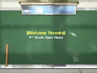  Welcome Parents  4 th  Grade Open House