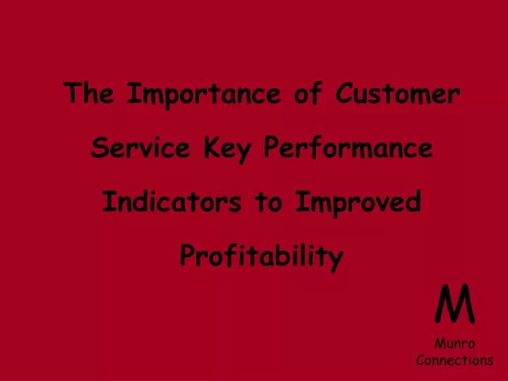 the importance of customer service key performance indicators to improved profitability