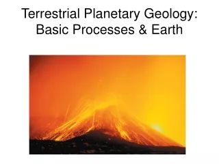 Terrestrial Planetary Geology: Basic Processes &amp; Earth