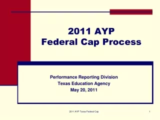 2011 AYP  Federal Cap Process