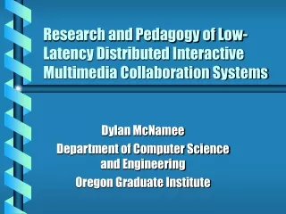 Research and Pedagogy of Low-Latency Distributed Interactive Multimedia Collaboration Systems