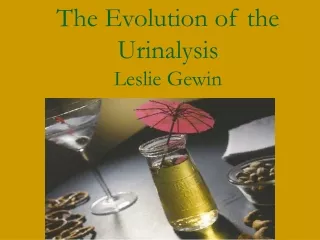 The Evolution of the Urinalysis Leslie Gewin