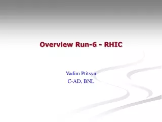 Overview Run-6 - RHIC