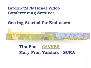 Internet2 National Video Conferencing Service:  Getting Started for End-users