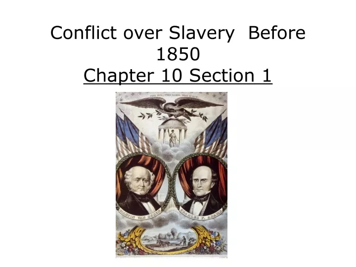 conflict over slavery before 1850 chapter 10 section 1