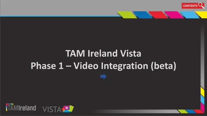 tam ireland vista phase 1 video integration beta