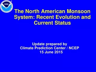 The North American Monsoon System: Recent Evolution and Current Status