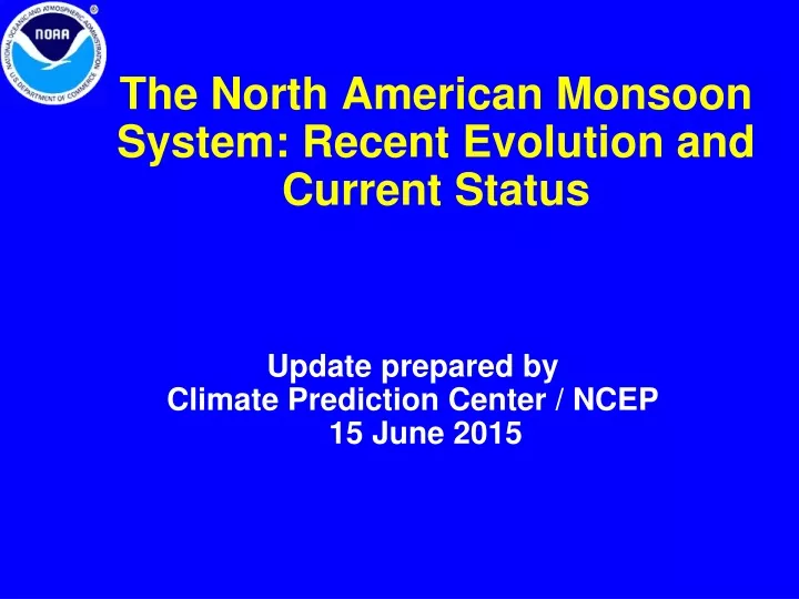 the north american monsoon system recent evolution and current status
