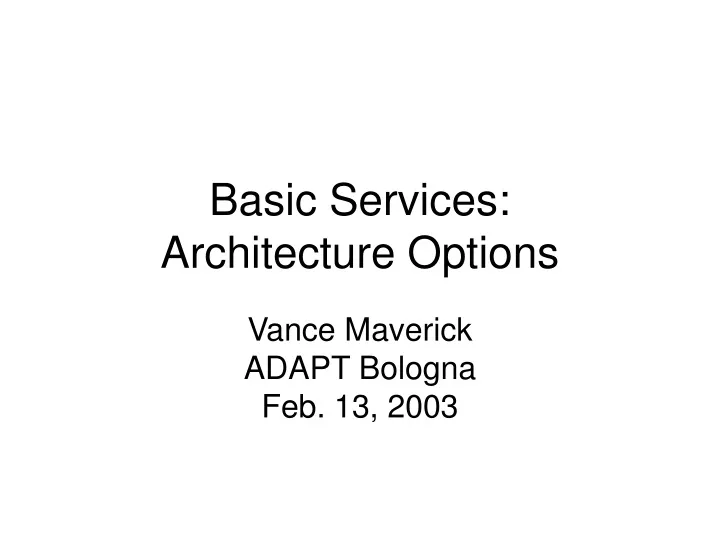 basic services architecture options