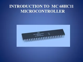 INTRODUCTION TO  MC 68HC11                    MICROCONTROLLER
