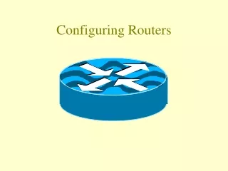 Configuring Routers